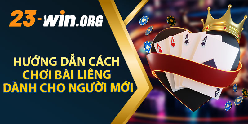 Hướng Dẫn Cách Chơi Bài Liêng Cho Người Mới